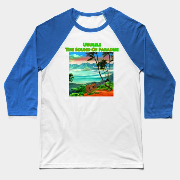 Ukulele The Sound Of Paradise Baseball T-Shirt by Musical Art By Andrew